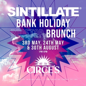 SINTILLATE Bank Holiday Rooftop Brunch at Circe's