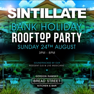 SINTILLATE Bank Holiday Rooftop Party at Bread Street Kitchen - Stratford
