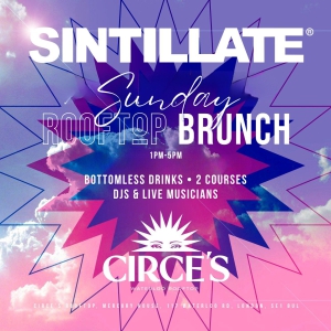 SINTILLATE Sunday Rooftop Brunch at Circe's