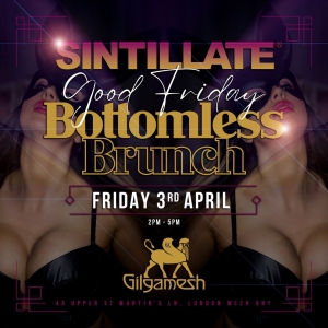 SINTILLATE Good Friday Bottomless Brunch at Gilgamesh
