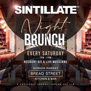 SINTILLATE Night Brunch at Bread Street Kitchen & Bar